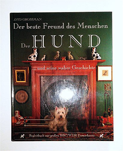 Stock image for Der Hund. und seine wahre Geschichte. Der beste Freund des Menschen for sale by medimops