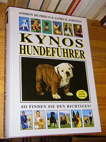 Stock image for Kynos Hundefhrer, So finden Sie den Richtigen!, Mit vielen Abb., Aus dem Amerikanischen von Helga & Dieter Fleig, for sale by Wolfgang Rger