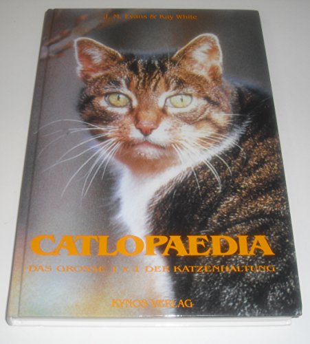 Imagen de archivo de Catlopaedia. Das grosse 1 x 1 der Katzenhaltung. Ein kompetenter Leitfaden ber den Umgang mit Katzen a la venta por Hylaila - Online-Antiquariat