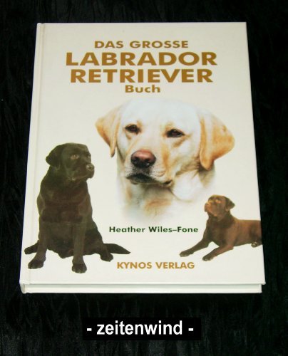 Stock image for Das groe Labrador Retriever Buch. for sale by Bokel - Antik