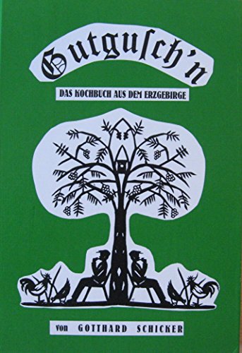 9783929572025: Gutguschn: Das Kochbuch aus dem Erzgebirge (Livre en allemand)