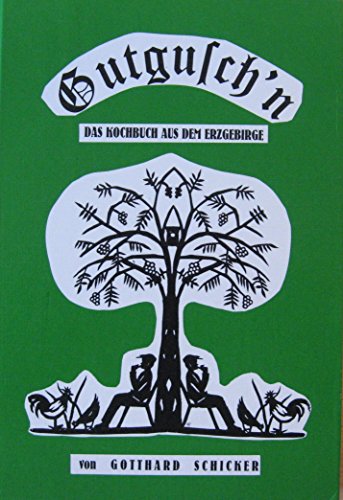 9783929572025: Gutgusch n - Das Kochbuch aus dem Erzgebirge