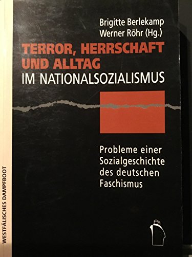 Beispielbild fr Terror, Herrschaft und Alltag im Nationalsozialismus - Probleme einer Sozialgeschichte des deutschen Faschismus zum Verkauf von Der Ziegelbrenner - Medienversand