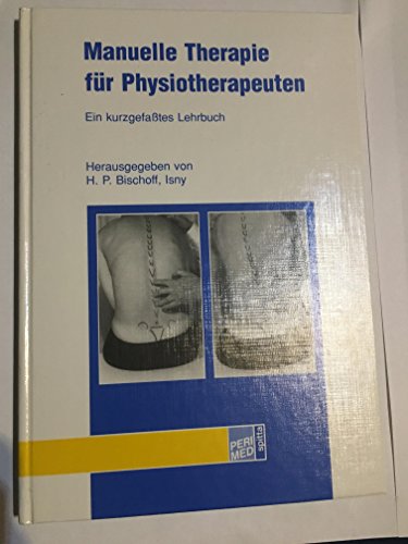 Beispielbild fr Manuelle Therapie fr Physiotherapeuten. Lehrbuch der manuellen Therapie fr Physiotherapeuten zum Verkauf von medimops