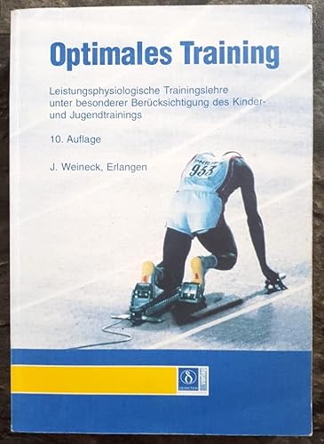 Stock image for Optimales Training. Leistungsphysiologische Trainingslehre unter besonderer Bercksichtigung des Kinder- und Jugendtrainings for sale by medimops