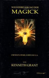Wiederbelebung der Magick. Crowley, Spare, Fortune u.a. Grant, Kenneth - Kenneth Grant