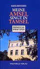 Meine Amsel singt in Tamsel - Hans Bentzien