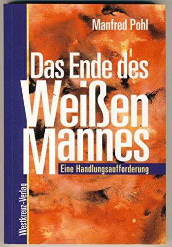 Beispielbild fr Das Ende des Weien Mannes. Eine Handlungsaufforderung zum Verkauf von medimops