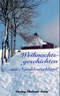 Stock image for Weihnachtsgeschichten aus Norddeutschland for sale by Remagener Bcherkrippe
