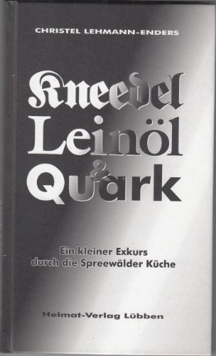 Beispielbild fr Kneedel Leinl & Quark. Ein kleiner Exkurs durch die Spreewlder Kche zum Verkauf von Buchkontor Zossen