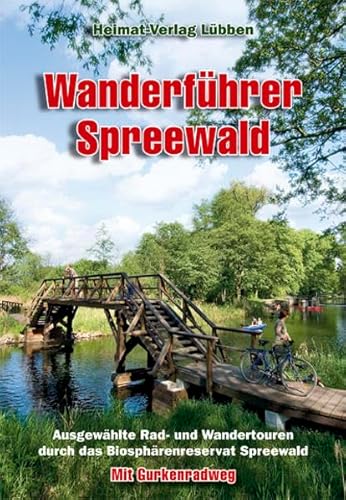 9783929600353: Wanderfhrer Spreewald: 14 ausgewhlte Wanderrouten mit Gurkenradweg