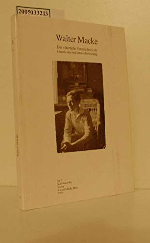 9783929607055: Walter Macke: Das väterliche Vermächtnis als künstlerische Herausforderung (Schriftenreihe / Verein August Macke Haus Bonn) (German Edition)