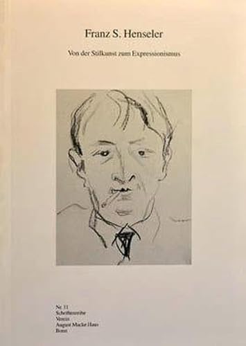 Beispielbild fr Franz S. Henseler - Von der Stilkunst zum Expressionismus zum Verkauf von Der Ziegelbrenner - Medienversand