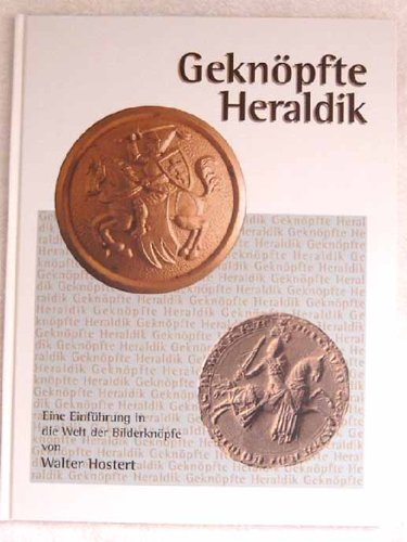 9783929614220: Ldenscheider Knopfbuch / Geknpfte Heraldik: Eine Einfhrung in die Welt der Bilderknpfe (Schriften zu den Bestnden des Stadtmuseums Ldenscheid) - Hostert, Walter