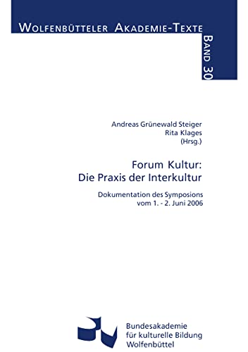 Beispielbild fr Forum Kultur: Die Praxis der Interkultur : Dokumentation des Symposions vom 1.-2. Juni 2006 zum Verkauf von Buchpark
