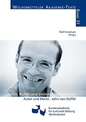 Stock image for Geld, Ruhm und andere Kleinigkeiten : Autor und Markt - John von Dffel for sale by Buchpark