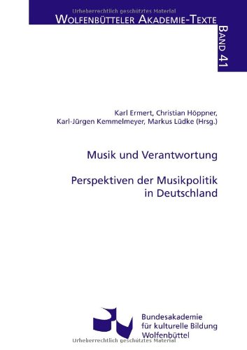 Stock image for Musik und Verantwortung - Perspektiven der Musikpolitik in Deutschland for sale by Der Ziegelbrenner - Medienversand