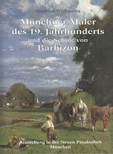 Beispielbild fr MUNCHNER MALER DES 19, JAHRHUNDERTS UND DIE SCHULE VON BARBIZON (Munich Painters of the 19th Century and the Barbizon School) zum Verkauf von medimops