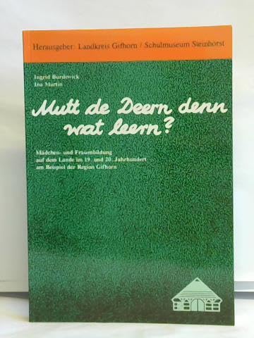 9783929632200: Mutt de Deern denn wat Leern?: Mdchen- und Frauenbildung auf dem Lande im 19. und 20. Jahrhundert am Beispiel der Region Gifhorn - Burdewick, Ingrid