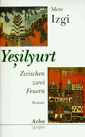 Stock image for Yesilyurt. Zwischen zwei Feuern. Roman. for sale by Antiquariat Gntheroth