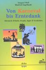 Stock image for Von Karneval bis Erntedank. Rheinische Bruche, Rezepte, Sagen und Geschichten for sale by medimops
