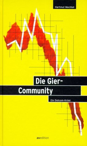 Die Gier-Community - Ein Dotcom-Krimi