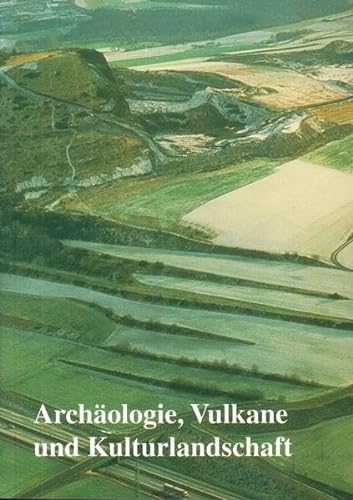 9783929645040: Archologie, Vulkane und Kulturlandschaft: Studien zur Entwicklung einer Landschaft in der Osteifel