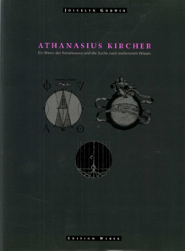 Beispielbild fr Athanasius Kircher. Ein Mann der Renaissance und die Suche nach verlorenem Wissen zum Verkauf von medimops