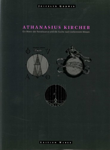 Stock image for Athanasius Kircher. Ein Mann der Renaissance und die Suche nach verlorenem Wissen for sale by medimops