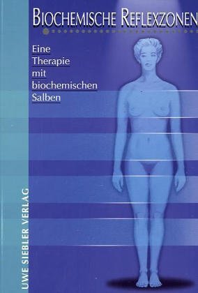 9783929674002: Biochemische Reflexzonen. Eine Therapie mit biochemischen Salben.