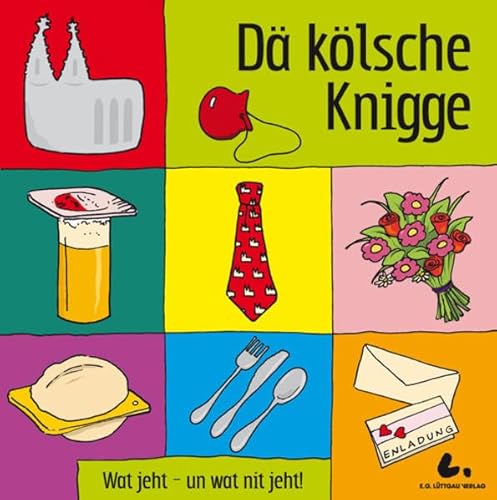 Imagen de archivo de D klsche Knigge: Wat jeht - un wat nit jeht a la venta por medimops