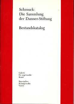 9783929727036: SCHMUCK: DIE SAMMLUNG DER DANNER-STIFUNG. Benstandskatalog.