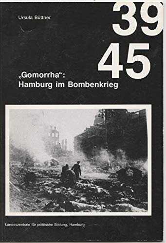Beispielbild fr Gomorrha," Hamburg im Bombenkrieg: Die Wirkung der Luftangriffe auf Bevolkerung und Wirtschaft (German Edition) zum Verkauf von medimops