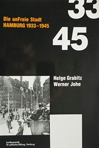 Beispielbild fr Die unfreie Stadt Hamburg 1935 - 1945 zum Verkauf von Sammlerantiquariat