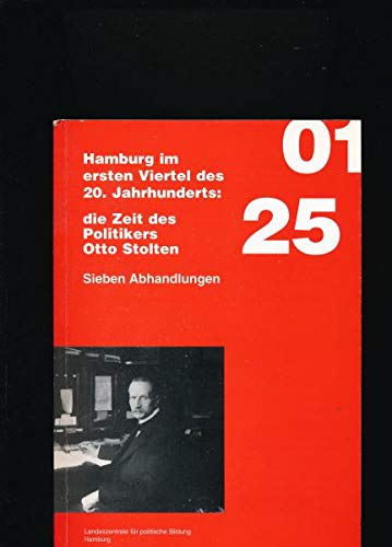 Beispielbild fr Hamburg im ersten Viertel des 20. Jahrhunders die Zeit des Politikers Otto Stolten Sieben Abhandlungen zum Verkauf von O+M GmbH Militr- Antiquariat
