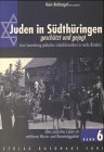 Juden in Südthüringen geschützt und gejagt. Über jüdisches Leben im mittleren Werra- und Rennstei...