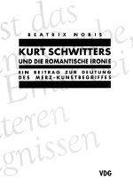 Beispielbild fr Kurt Schwitters und die romantische Ironie: Ein Beitrag zur Deutung des Merz-Kunstbegriffes zum Verkauf von medimops