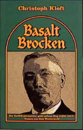 Beispielbild fr Basaltbrocken. Ein Dorfbrgermeister geht seinen Weg (1930-1947). Roman aus dem Westerwald zum Verkauf von medimops