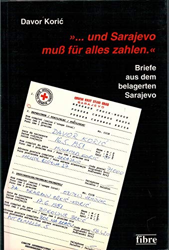 Imagen de archivo de Und Sarajevo muss fr alles zahlen.: Briefe aus dem belagerten Sarajevo a la venta por medimops
