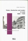 Polen, Deutsche und Juden in Lodz 1820-1939 - Hensel, Jürgen