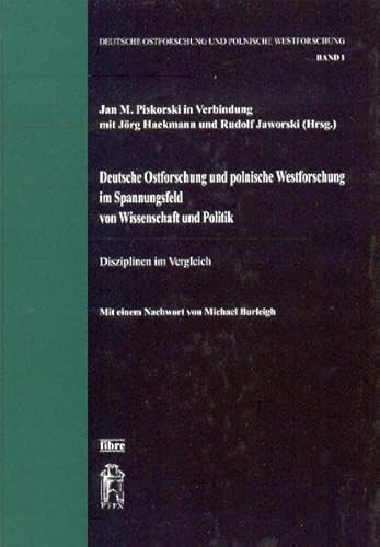 Deutsche Ostforschung' und ' polnische Westforschung' im Spannungsfeld von Wissenschaft und Politik. - Piskorski, Jan M., Jaworski, Rudolf;Hackmann, Jorg