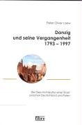 9783929759730: Danzig und seine Vergangenheit 1793 bis 1997: Die Geschichtskultur einer Stadt zwischen Deutschland und Polen