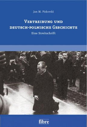 9783929759969: Vertreibung und deutsch-polnische Geschichte