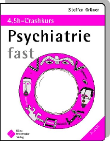 Beispielbild fr Psychiatrie fast - der 4,5h Crashkurs zum Verkauf von PRIMOBUCH