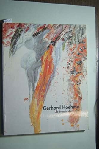 Imagen de archivo de Gerhard Hoehme: Die Energie Der Farbe - Kunstmuseum Bonn, 9. August-20. September 1998 a la venta por W. Lamm