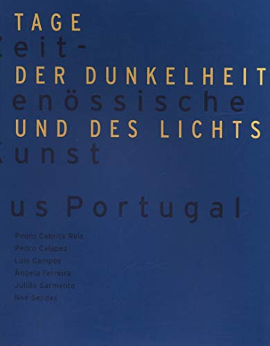 9783929790368: Tage der Dunkelheit und des Lichts: Zeitgenssische Kunst aus Portugal (Livre en allemand)