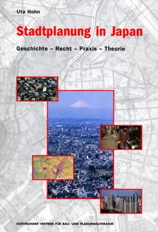 9783929797671: Stadtplanung in Japan. Geschichte - Recht - Praxis - Theorie. (Livre en allemand)