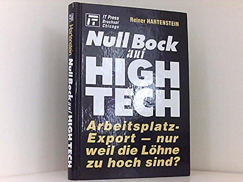 Stock image for Null Bock auf High Tech [Hightech]. Arbeitsplatz-Export - nur weil die Lhne zu hoch sind? for sale by Antiquariat Christoph Wilde