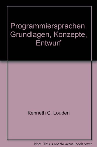 Beispielbild fr Programmiersprachen. Grundlagen, Konzepte, Entwurf zum Verkauf von medimops