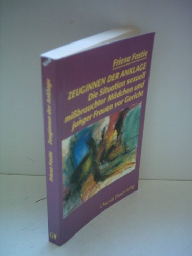 Beispielbild fr Zeuginnen der Anklage Die Situation mibrauchter Mdchen und junger Frauen vor Gericht zum Verkauf von Kultgut